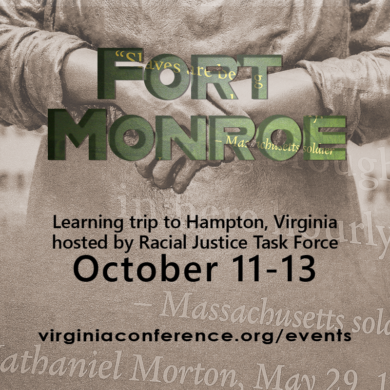 Fort Monroe learning tour October 11-13 sponsored by the Racial Justice Task Force. Register at virginiaconference.org/events